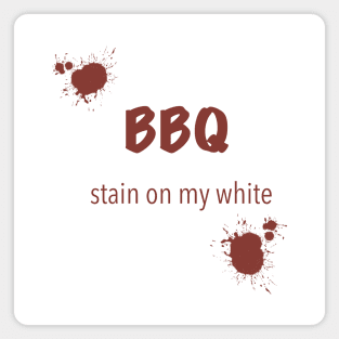 BBQ stain on my white Magnet